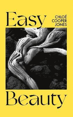 Chloé Cooper Jones - Easy Beauty, Inbunden