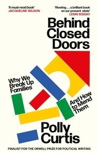 bokomslag Behind Closed Doors: SHORTLISTED FOR THE ORWELL PRIZE FOR POLITICAL WRITING