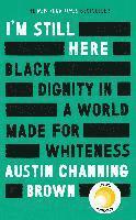 bokomslag I'm Still Here: Black Dignity in a World Made for Whiteness