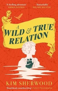 bokomslag A Wild & True Relation
