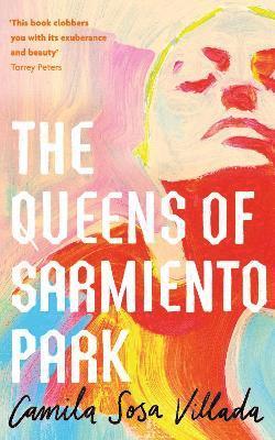 Camila Sosa Villada - Queens Of Sarmiento Park, Inbunden