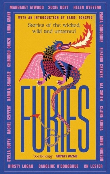 Margaret Atwood, Ali Smith, Emma Donoghue, Kirsty Logan, Chibundu Onuzo, Caroline O'Donoghue, Linda Grant, Susie Boyt, Stella Duffy, Kamila Shamsie, Helen Oyeyemi, Rachel Seiffert, CN Lester, Claire Kohda, Eleanor Crewes, Annie Hodson - Furies, Häftad