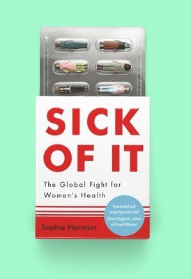 Sophie Harman - Sick of It, Inbunden