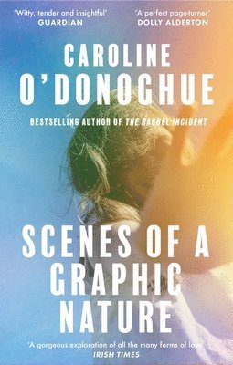Caroline O'Donoghue - Scenes of a Graphic Nature, Häftad