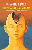 Arthur Janov - New Primal Scream, Häftad