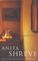 Anita Shreve - Resistance, Häftad