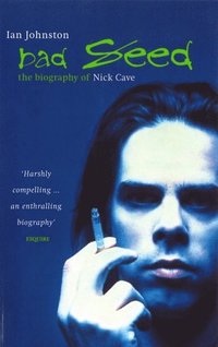 bokomslag Bad Seed - Biography of Nick Cave
