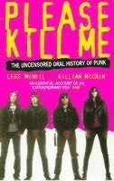 bokomslag Please kill me - the uncensored oral history of punk