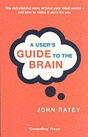 John J. Ratey - User's Guide To The Brain, Häftad