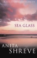 Anita Shreve - Sea Glass, Häftad