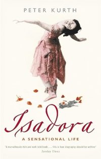bokomslag Isadora: A Sensational Life