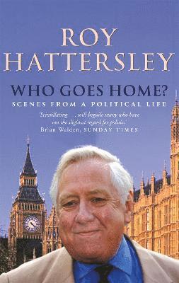 Roy Hattersley - Who Goes Home?, Häftad