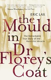 bokomslag The Mould In Dr Florey's Coat