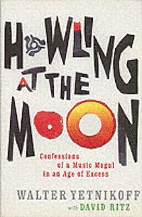 bokomslag Howling At The Moon: The True Story of the Mad Genius of the Music World