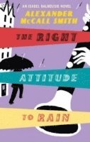 Alexander McCall Smith - Right Attitude To Rain, Häftad