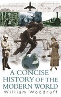 William Woodruff - Concise History Of The Modern World, Häftad