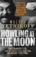 Walter Yetnikoff - Howling At The Moon, Häftad