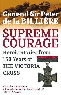 Peter de la Billiere KCB,KBE,DSO,MC,DL, KCB,KBE,DSO,MC,DL de la Billiere, General Sir Peter, Peter de la Billiere - Supreme Courage, Häftad