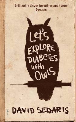 David Sedaris - Let's Explore Diabetes With Owls, Häftad