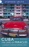 Stephen Smith - Cuba: The Land Of Miracles, Häftad