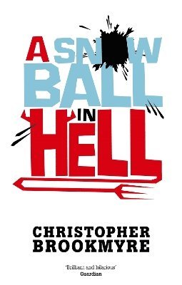 Christopher Brookmyre - Snowball In Hell, Häftad
