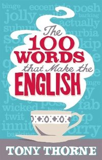 bokomslag The 100 Words That Make The English
