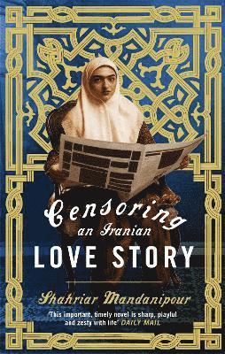 Shahriar Mandanipour - Censoring An Iranian Love Story, Häftad