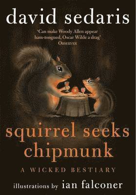 David Sedaris - Squirrel Seeks Chipmunk, Häftad