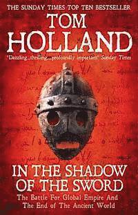 Tom Holland - In The Shadow Of The Sword, Häftad