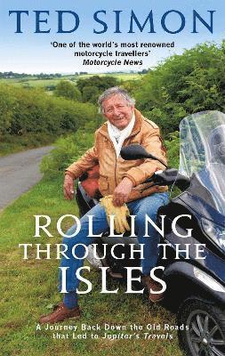 Ted Simon - Rolling Through The Isles, Häftad