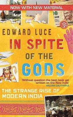 Edward Luce - In Spite Of The Gods, Häftad