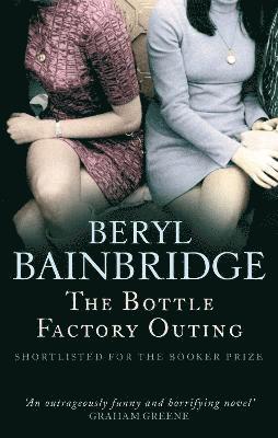 Beryl Bainbridge - Bottle Factory Outing, Häftad