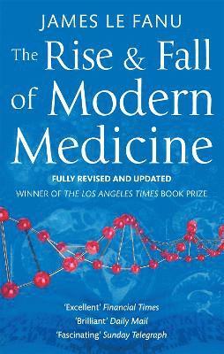 James Le Fanu, Dr James Le Fanu - Rise And Fall Of Modern Medicine, Häftad