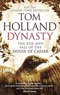 bokomslag Dynasty: The Rise and Fall of the House of Caesar