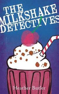 bokomslag The Milkshake Detectives
