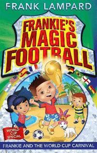 bokomslag Frankie's Magic Football: Frankie and the World Cup Carnival