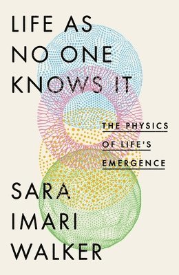 Sara Imari Walker - Life As No One Knows It, Inbunden