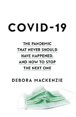 Debora MacKenzie, Debora Mackenzie - COVID-19, Inbunden