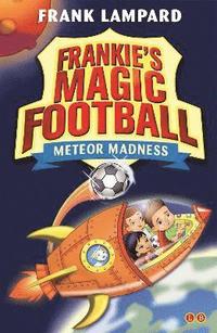 bokomslag Frankie's Magic Football: Meteor Madness