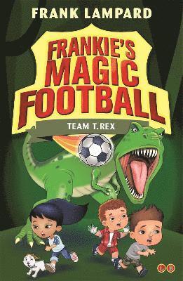 bokomslag Frankie's Magic Football: Team T. Rex