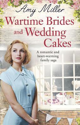 Amy Miller - Wartime Brides and Wedding Cakes, Häftad