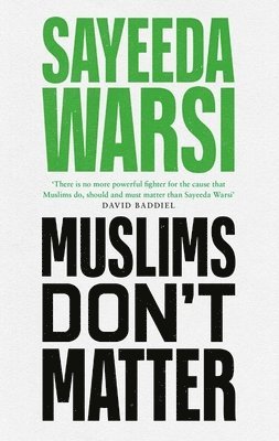 Sayeeda Warsi - Muslims Don't Matter, Inbunden