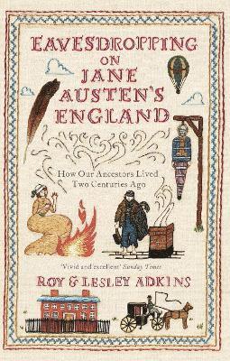 Roy & Lesley Adkins - Eavesdropping on Jane Austen's England, Häftad