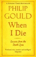 Philip Gould - When I Die, Häftad