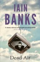 Iain Banks - Dead Air, Häftad