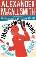 Alexander McCall Smith, Alexander McCall Smith - The Handsome Man's De Luxe Cafe, Häftad