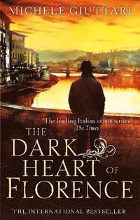bokomslag The Dark Heart of Florence