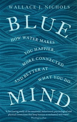 Wallace J. Nichols - Blue Mind, Häftad