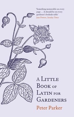 A Little Book of Latin for Gardeners 1