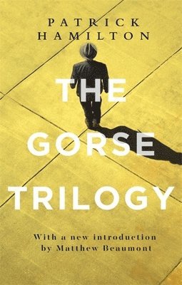 Patrick Hamilton - Gorse Trilogy, Häftad